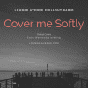 Cover Me Softly