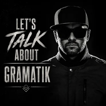 Let’s Talk About: Gramatik