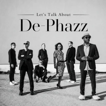 Let’s Talk About: De-Phazz