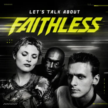 Let’s Talk About: Faithless